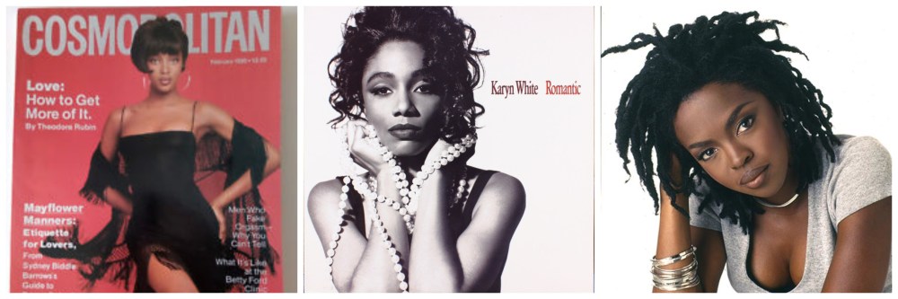 Collage of Naomi Campbell in a black dress on a Cosmo cover, Karyn White's sepia Romantic CD cover, and Lauryn Hill against a white background in a grey t-shirt, with medium-length locs and silver bracelets on.
